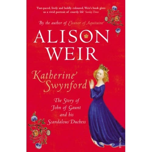 Katherine Swynford - Alison Weir