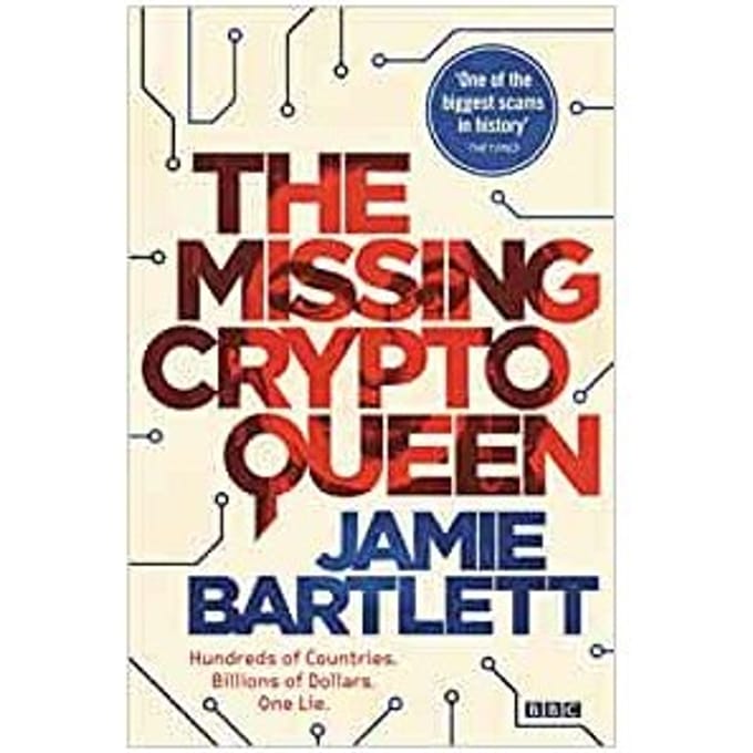 The Missing Cryptoqueen - Jamie Bartlett
