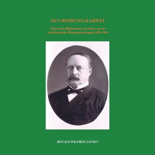 Een Heide(Ns) Karwei. Albert Jan Blijdenstein - Ronald Wilfred Jansen