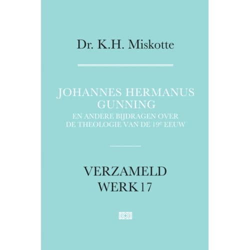 Johannes Hermanus Gunning - Verzameld Werk - K.H. Miskotte