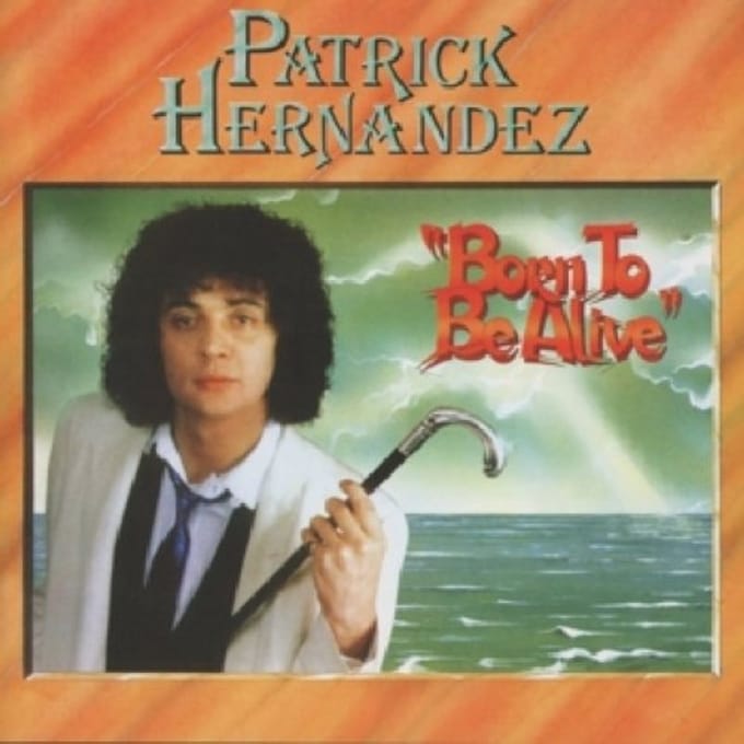 Born To Be Alive - Patrick Hernandez