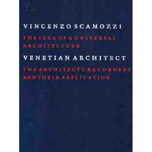 The Idea Of A Universal Architecture / Vi - V. Scamozzi