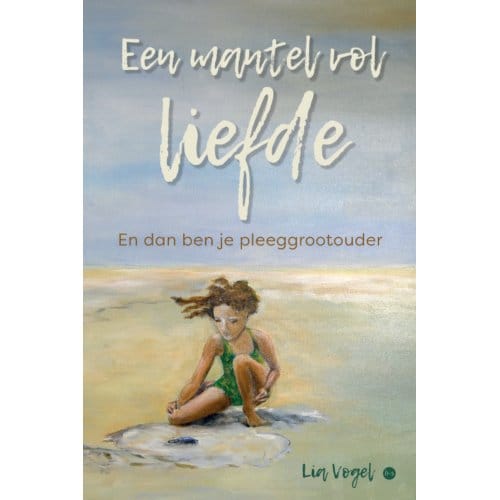 Een Mantel Vol Liefde - Lia Vogel