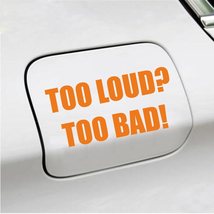Bumpersticker - Too Loud Too Bad - 7,3 X 14,8 - Oranje