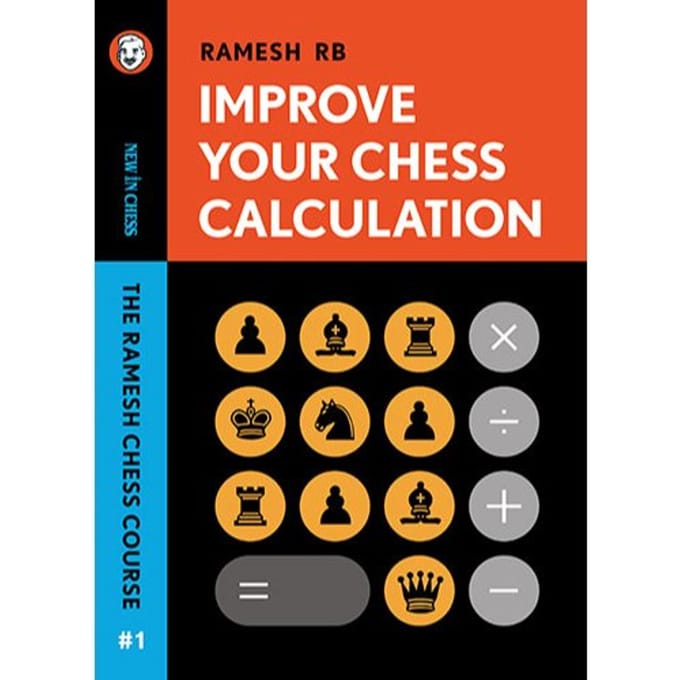 Improve Your Chess Calculation - Ramesh RB