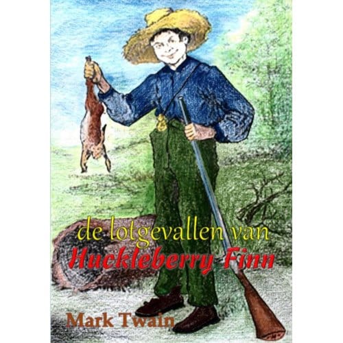 De Lotgevallen Van Huckleberry Finn - Mark Twain