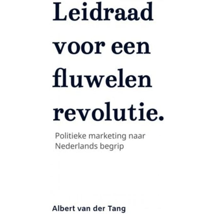 Leidraad Voor Een Fluwelen Revolutie. - Albert Van der Tang