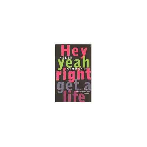 Hey Yeah Right Get A Life - Helen Simpson