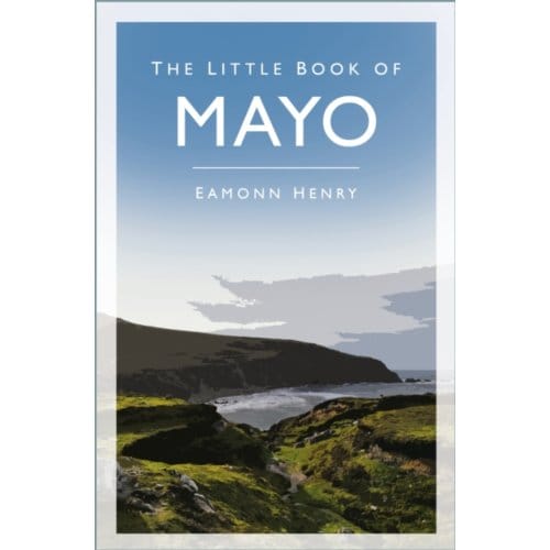 The Little Book Of Mayo - Eamonn Henry