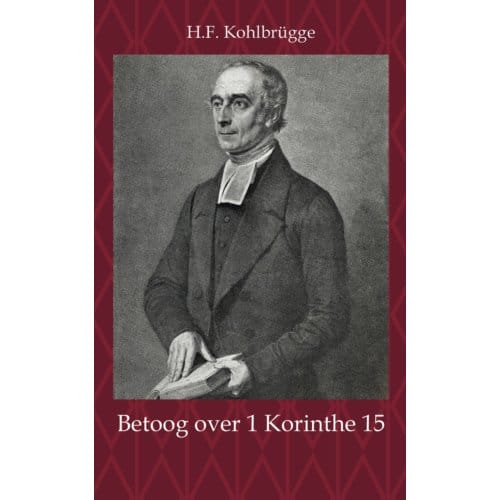 Betoog Over 1 Korinthe 15 - H.F. Kohlbrügge