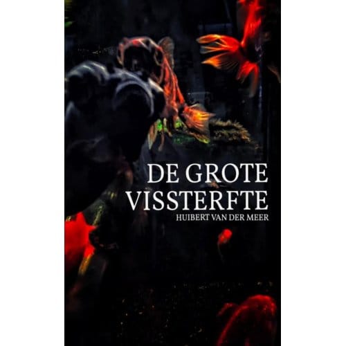 De Grote Vissterfte - Huibert Van der Meer