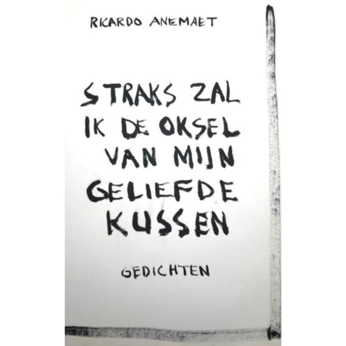 Straks Zal Ik De Oksel Van Mijn Geliefde Kussen - Ricardo Anemaet