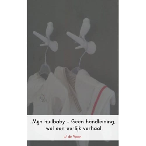 Mijn Huilbaby - J. de Vaan