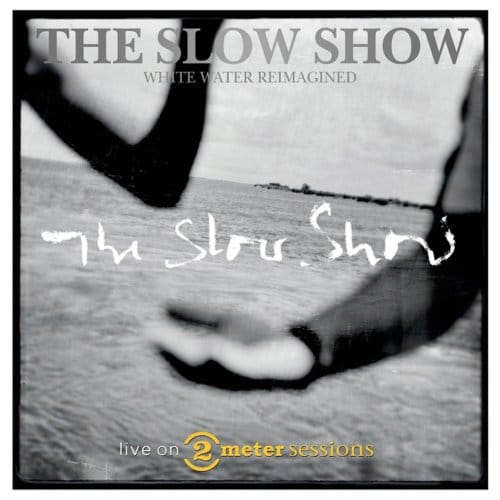 The Slow Show - Live On 2 Meter Sessions (CD)