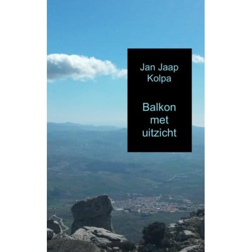 Balkon Met Uitzicht - Jan Jaap Kolpa