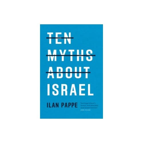 Ten myths about israel - Ilan Pappe
