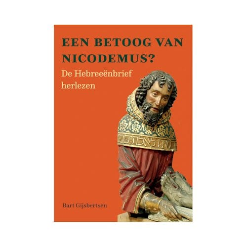 Een Betoog Van Nicodemus? - Bart Gijsbertsen