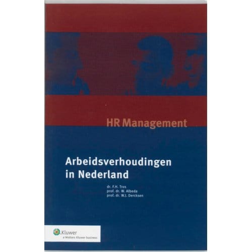 Arbeidsverhoudingen In Nederland - F.H. Tros