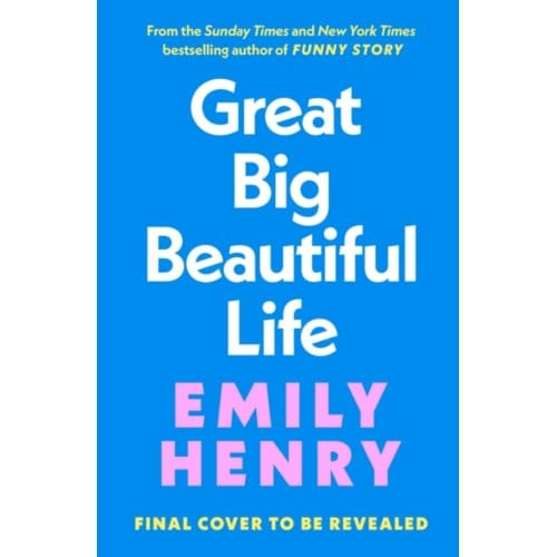 Great Big Beautiful Life - Emily Henry