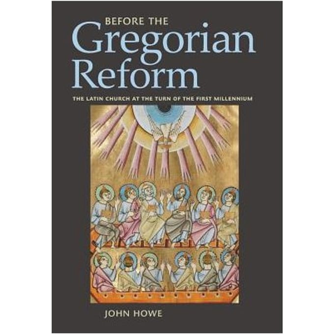 Before The Gregorian Reform - John Howe