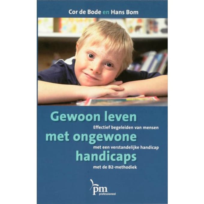 Gewoon Leven Met Ongewone Handicaps - Pm-Reeks - C. de Bode