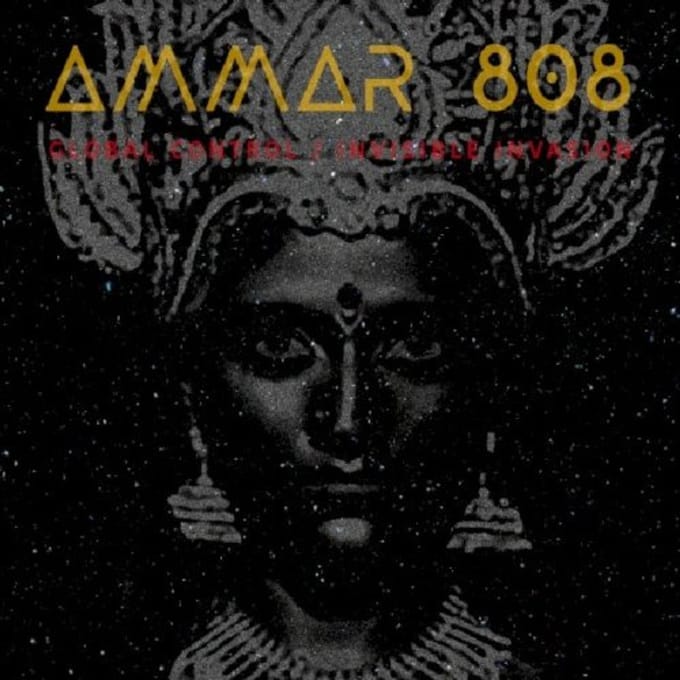 Ammar 808 - Global Control / Invisible Invasion (CD)