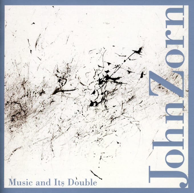Music And Its Double - John Zorn