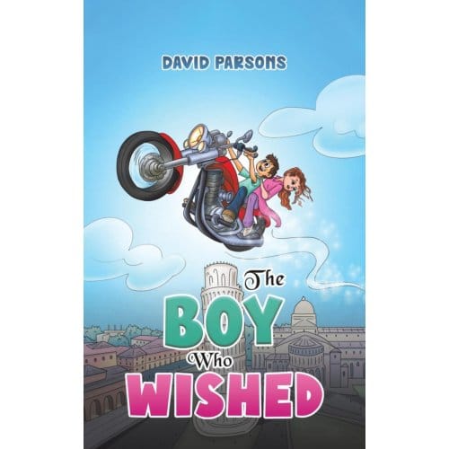 The Boy Who Wished - Parsons, David