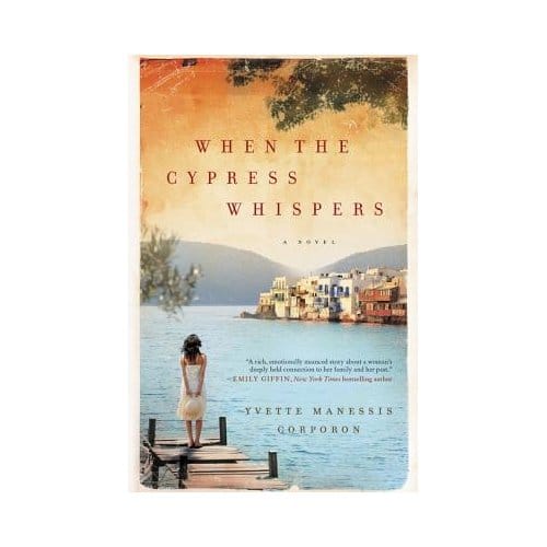 When The Cypress Whispers - Yvette Manessis Corporon