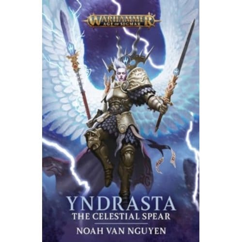 Yndrasta: The Celestial Spear - Warhammer: Age Of Sigmar - Van Nguyen, Noah