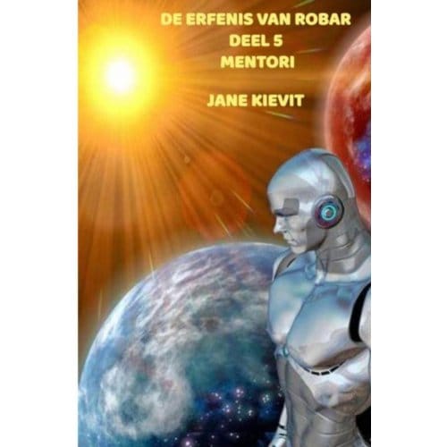 De Erfenis Van Robar - Deel 5 - Mentori - Jane Kievit