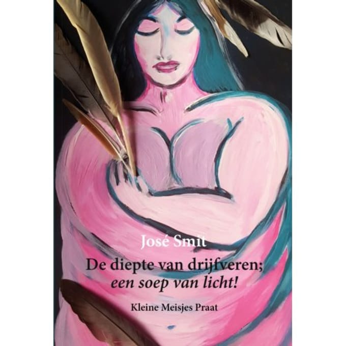 De Diepte Van Drijfveren; Een Soep Van Licht - José Smit