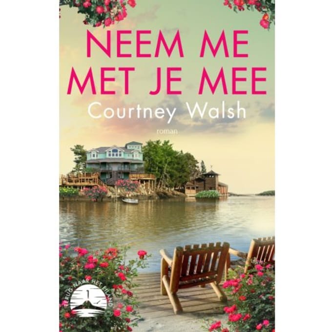 Neem Me Met Je Mee - Terug Naar Het Eiland - Courtney Walsh