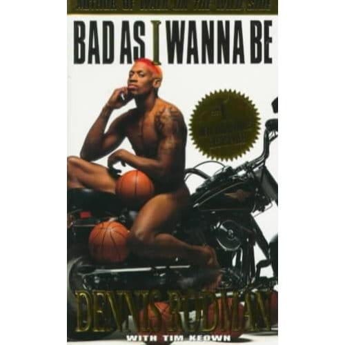 Bad As I Wanna Be - Rodman, Dennis