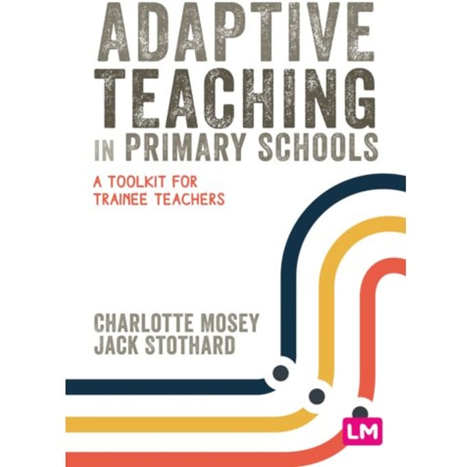 Adaptive Teaching In Primary Schools - Charlotte Mosey