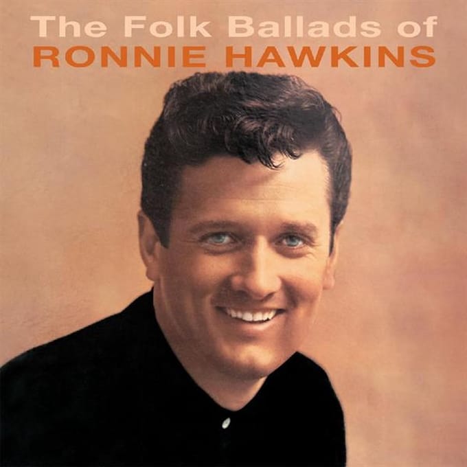 The Folk Ballads of Ronnie Hawkins