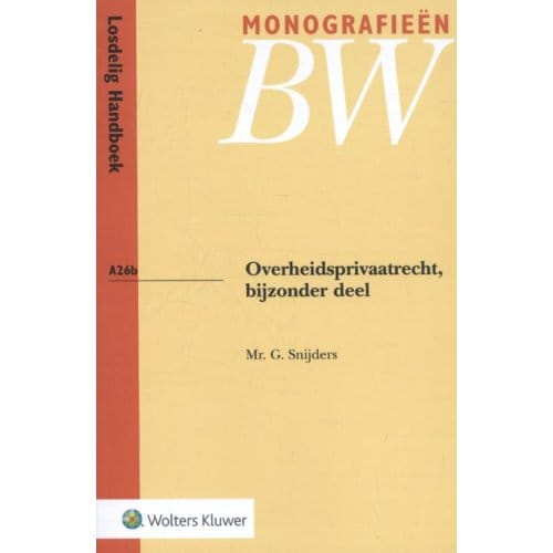 Overheidsprivaatrecht, Bijzonder Deel - Monografieen Bw - G. Snijders