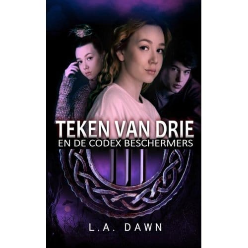 Teken Van Drie 2 - Codex Beschermers - L.A. Dawn