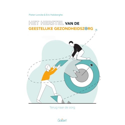 Het Herstel Van De Geestelijke Gezondheidszorg - Pieter Loncke