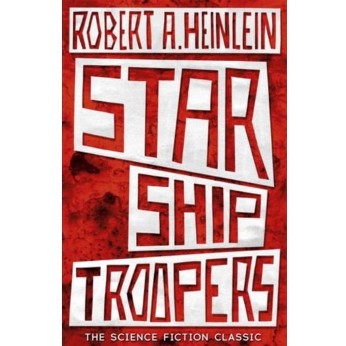 Starship Troopers - Robert A. Heinlein