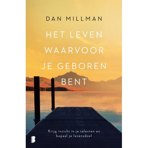 Het Leven Waarvoor Je Geboren Bent - Dan Millman