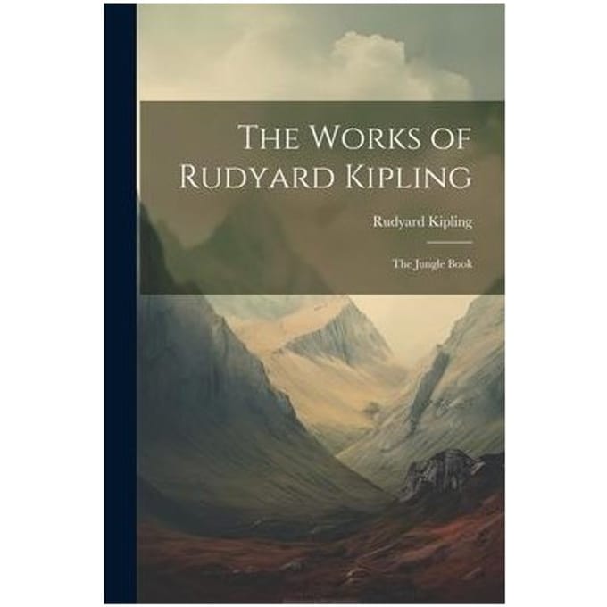 The Works Of Rudyard Kipling: The Jungle Book - Rudyard Kipling