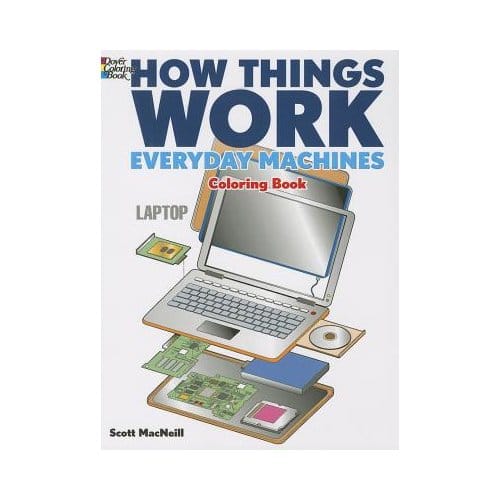 How Things Work - Everyday Machines Coloring Book - Scott MacNeill