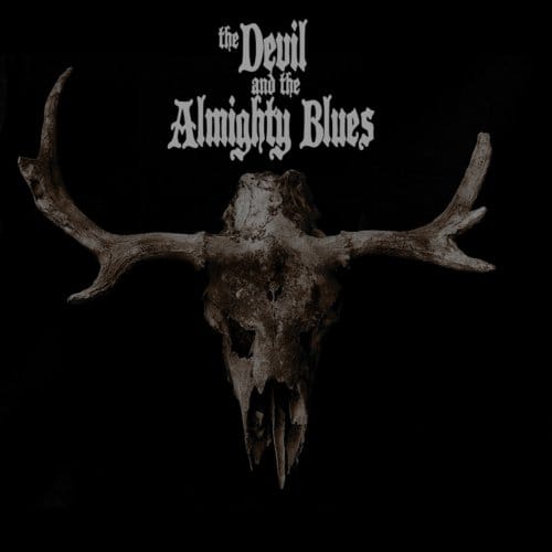 The Devil And The Almighty Blues - The Devil And The Almighty Blues