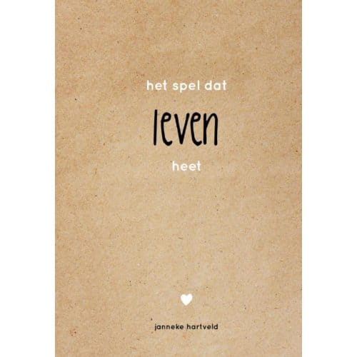 Het Spel Dat Leven Heet - Janneke Hartveld
