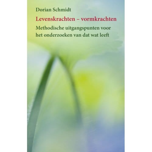 Levenskrachten - Vormkrachten - Dorian Schmidt