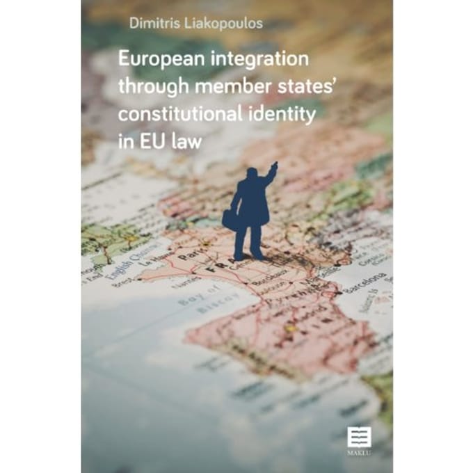 European Integration Through Member States’ Constitutional Identity In Eu Law - Dimitris Liakopoulos