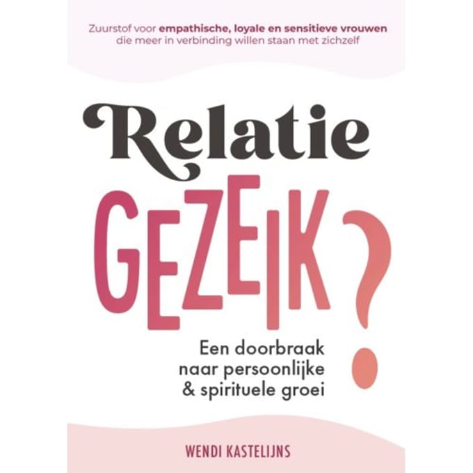Relatiegezeik? - Wendi Kastelijns