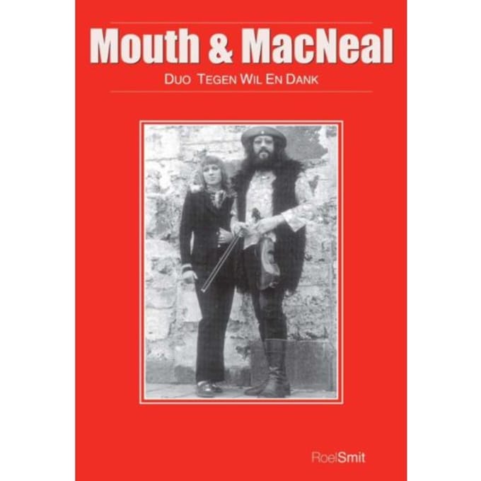 Mouth And Macneal - Duo Tegen Wil En Dank - Roel Smit