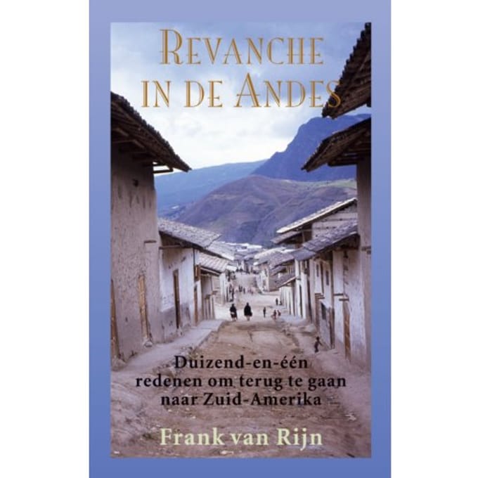 Revanche In De Andes - Frank van Rijn